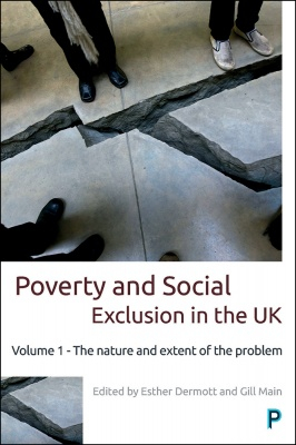 Poverty and Social Exclusion in the UK: the nature and extent of the problem Cover of PSE in the UK volume 1: the nature and extent of the problem, Esther Dermott and Gill Main (ed) 2018, Policy Press